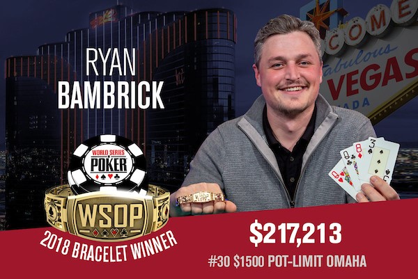 WSOP – Ryan Bambrick si mette in aspettativa dal lavoro e vince il $1,500 Pot Limit Omaha! Braccialetto per Steven Albini nel Seven Card Stud